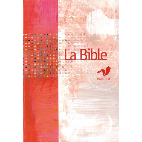 La Bible Parole de Vie - Format standard - Avec les livres deutérocanoniques