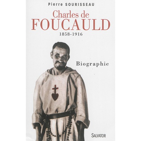 Charles de Foucauld (1858-1916) - Biographie