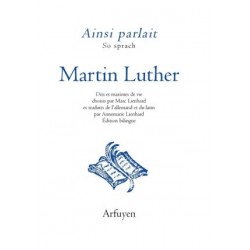 Ainsi parlait Martin Luther - Dits et maximes de vie