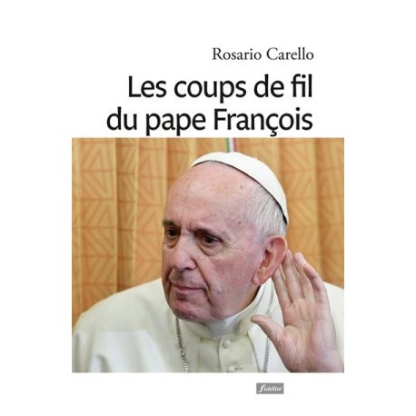 Les coups de fil du pape François