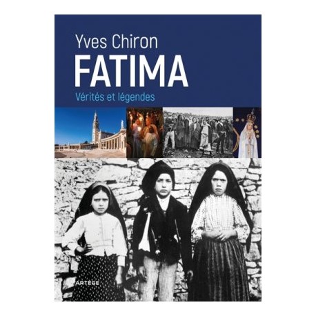Fatima - Vérités et légendes