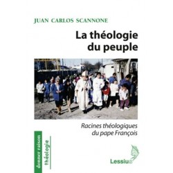 La théologie du peuple - Racines théologiques du pape François