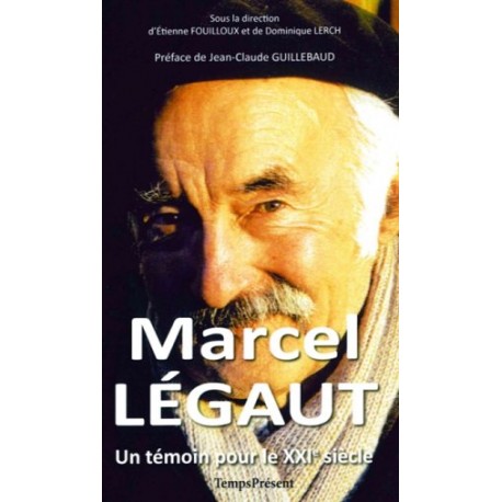 Marcel Légaut, un témoin pour le XXIe siècle