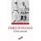 Charles de Foucauld le Frère universel