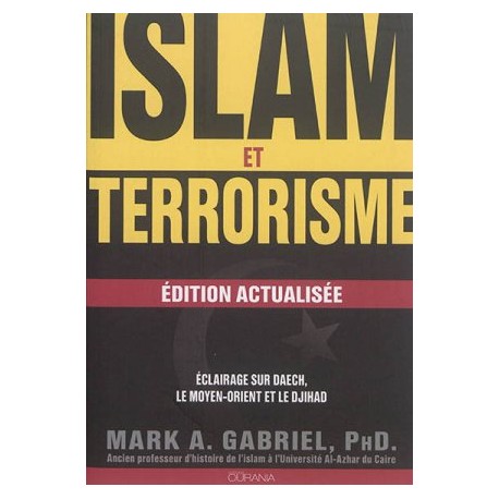 Islam et terrorisme - Eclairage sur Daech, le Moyen-Orient et le djihad (édition actualisée)