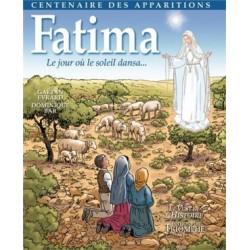 Fatima, le jour où le soleil dansa... Centenaire des apparitions