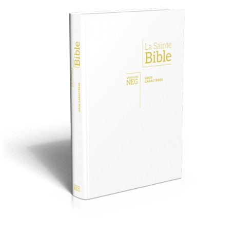 La Sainte Bible - Version NEG - Blanche - Gros caractères