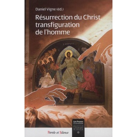 Résurrection du Christ, transfiguration de l'homme