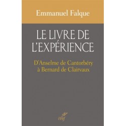 Le livre de l'expérience - D'Anselme de Cantorbéry à Bernard de Clairvaux