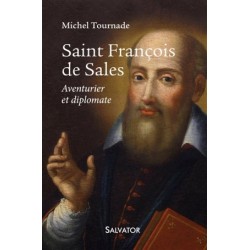 Saint François de Sales, aventurier et diplomate