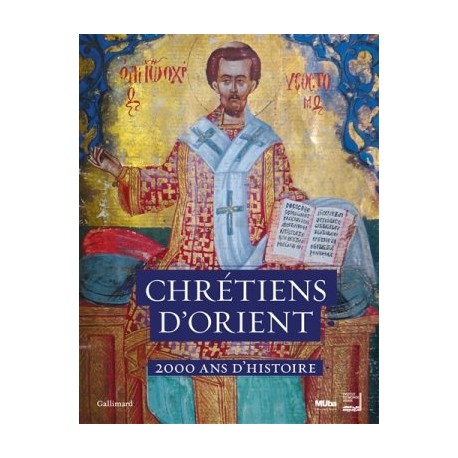 Chrétiens d’Orient, 2000 ans d'histoire