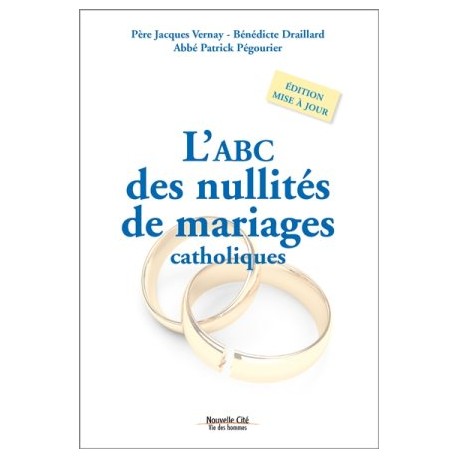 L'abc des nullités de mariages catholiques (édition mise à jour)