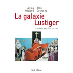 La galaxie Lustiger : le cardinal et ses proches, portraits