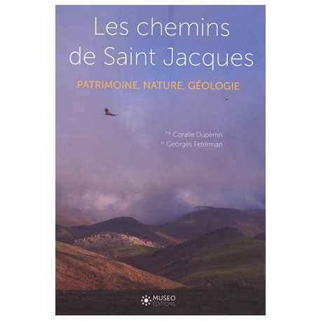 Les chemins de Saint Jacques : patrimoine, nature, géologie