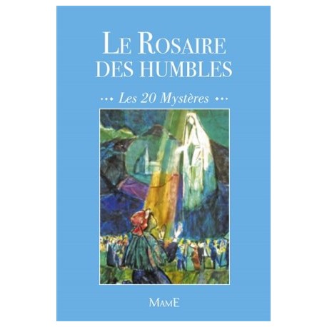 Le Rosaire des humbles - Les 20 Mystères