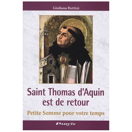 Saint Thomas d'Aquin est de retour, petite Somme pour votre temps