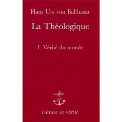 La Théologique, tome I : Vérité du monde