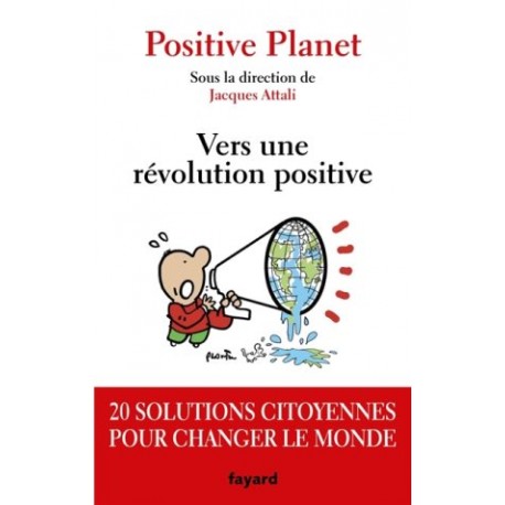 Vers une révolution positive, 20 solutions citoyennes pour changer le monde