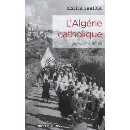 L'Algérie catholique XIXe-XXIe siècles