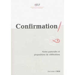 Confirmation - Notes pastorales et propositions de célébrations