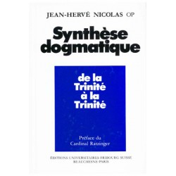 Synthèse dogmatique, de la Trinité à la Trinité