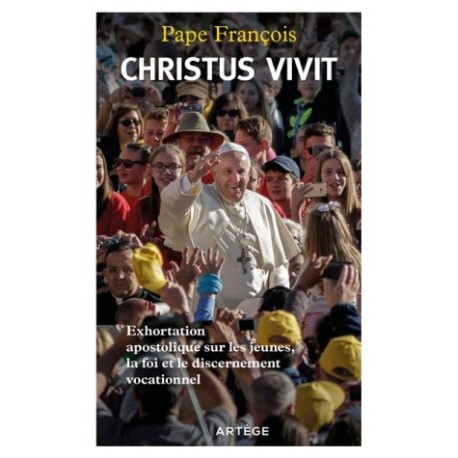 Christus vivit, exhortation apostolique sur les jeunes, la foi et le discernement vocationnel (10 ex)