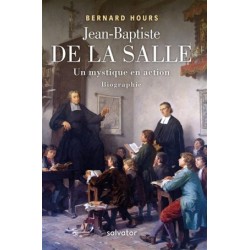Jean-Baptiste de La Salle, un mystique en action (Biographie)