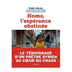 Homs, l’espérance obstinée