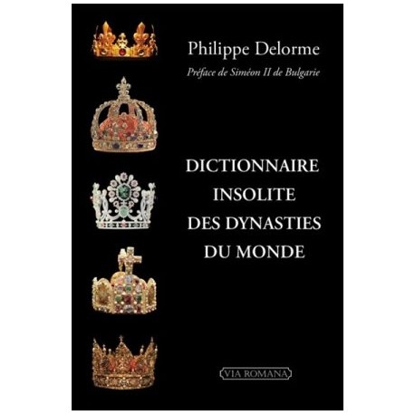 Dictionnaire insolite des dynasties du monde