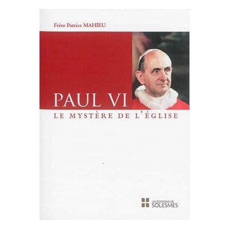 Paul VI - Le mystère de l’Eglise