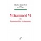 Mohammed VI ou la monarchie visionnaire