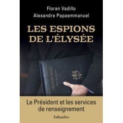 Les Espions de l’Élysée, le Président et les services de renseignement