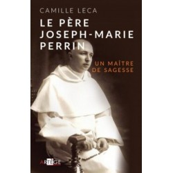 Le père Joseph-Marie Perrin, un maître de sagesse