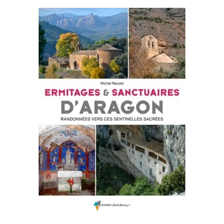 Ermitages & sanctuaires d'Aragon, randonnées vers ses sentinelles sacrées