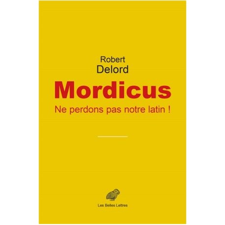 Mordicus, ne perdons pas notre latin !