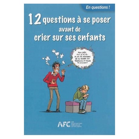 12 questions à se poser avant de crier sur ses enfants (pack 10 ex)