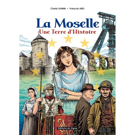 La Moselle, une terre d’Histoire