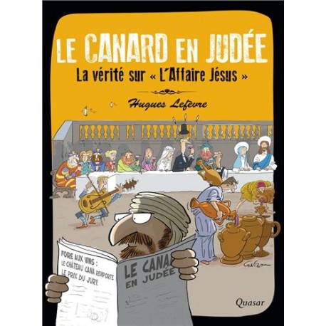 Le Canard en Judée, la vérité sur " L'Affaire Jésus "