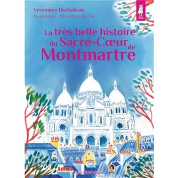 La très belle histoire du Sacré-Coeur de Montmartre