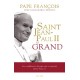 Saint Jean-Paul II le grand - Les confidences du pape qui a canonisé Jean-Paul II