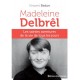 Madeleine Delbrêl, les saintes aventures de la vie de tous les jours