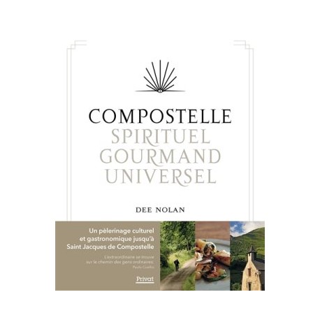 Compostelle : spirituel, gourmand, universel