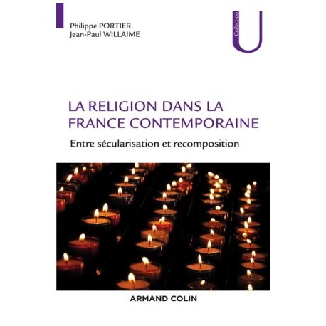 La religion dans la France contemporaine, entre sécularisation et recomposition