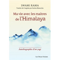 Ma vie avec les maîtres de l'Himalaya, autobiographie d'un yogi