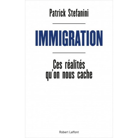 Immigration, ces réalités qu'on nous cache