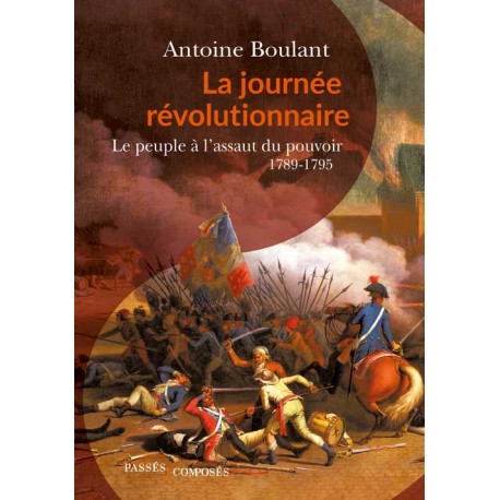 La journée révolutionnaire : le peuple à l'assaut du pouvoir, 1789-1795