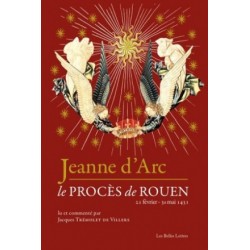 Jeanne d’Arc, le procès de Rouen (21 février - 30 mai 1431)