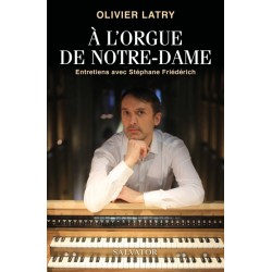 A l'orgue de Notre-Dame, entretiens avec Stéphane Friédérich