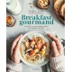 Breakfast gourmand, 70 recettes qui donnent envie d'avancer le réveil !