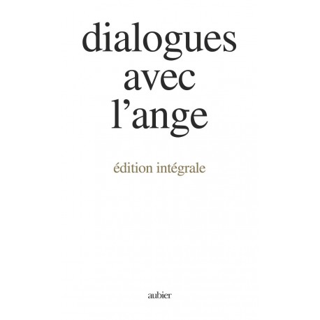 Dialogues avec l'ange - Edition intégrale